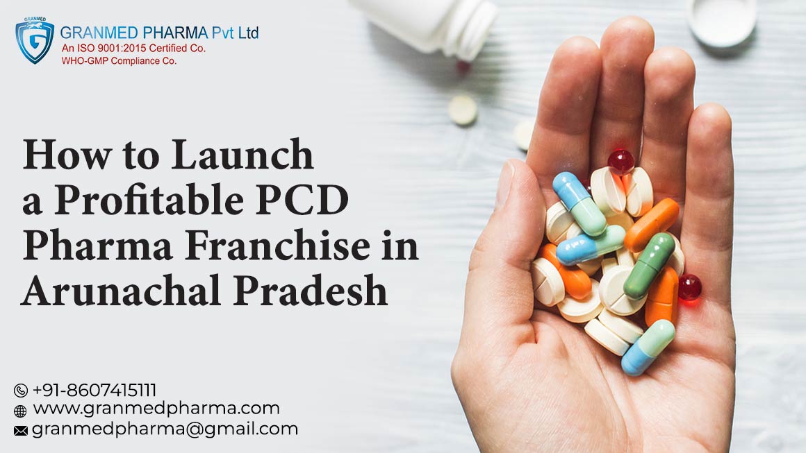 PCD Pharma Franchise in Arunachal Pradesh